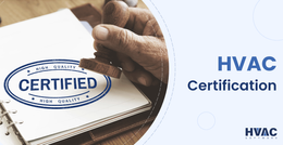 What is HVAC Certification And Why is it Important?