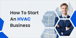11 Steps to Start an HVAC Business in 2023