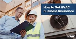 How to Get HVAC Business Insurance? A Complete Guide