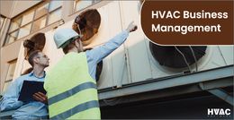 HVAC Business Management: How to Run HVAC Business Successfully?