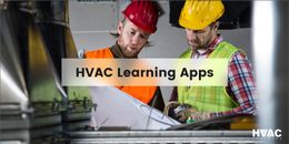 HVAC Learning Apps: 7 Top-Rated HVAC Learning Apps For Newbie Technicians
