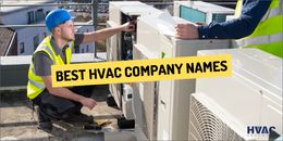 30 Best HVAC Company Names That You Should Check NOW