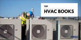 Top 9 HVAC Books That HVAC Technicians Should Must Read