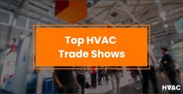 Check Out the Top 10 HVAC Trade Shows of 2022