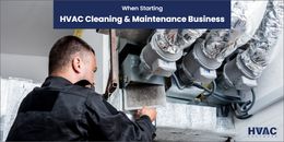 Things To Consider in Mind While Starting an HVAC Cleaning & Maintenance Business
