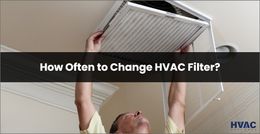 How Often to Change HVAC Filter