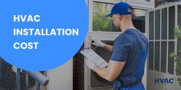 How Much Does HVAC Installation Cost in 2023?