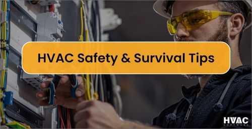 HVAC safety & survival tips