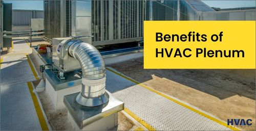 Benefits of HVAC plenum