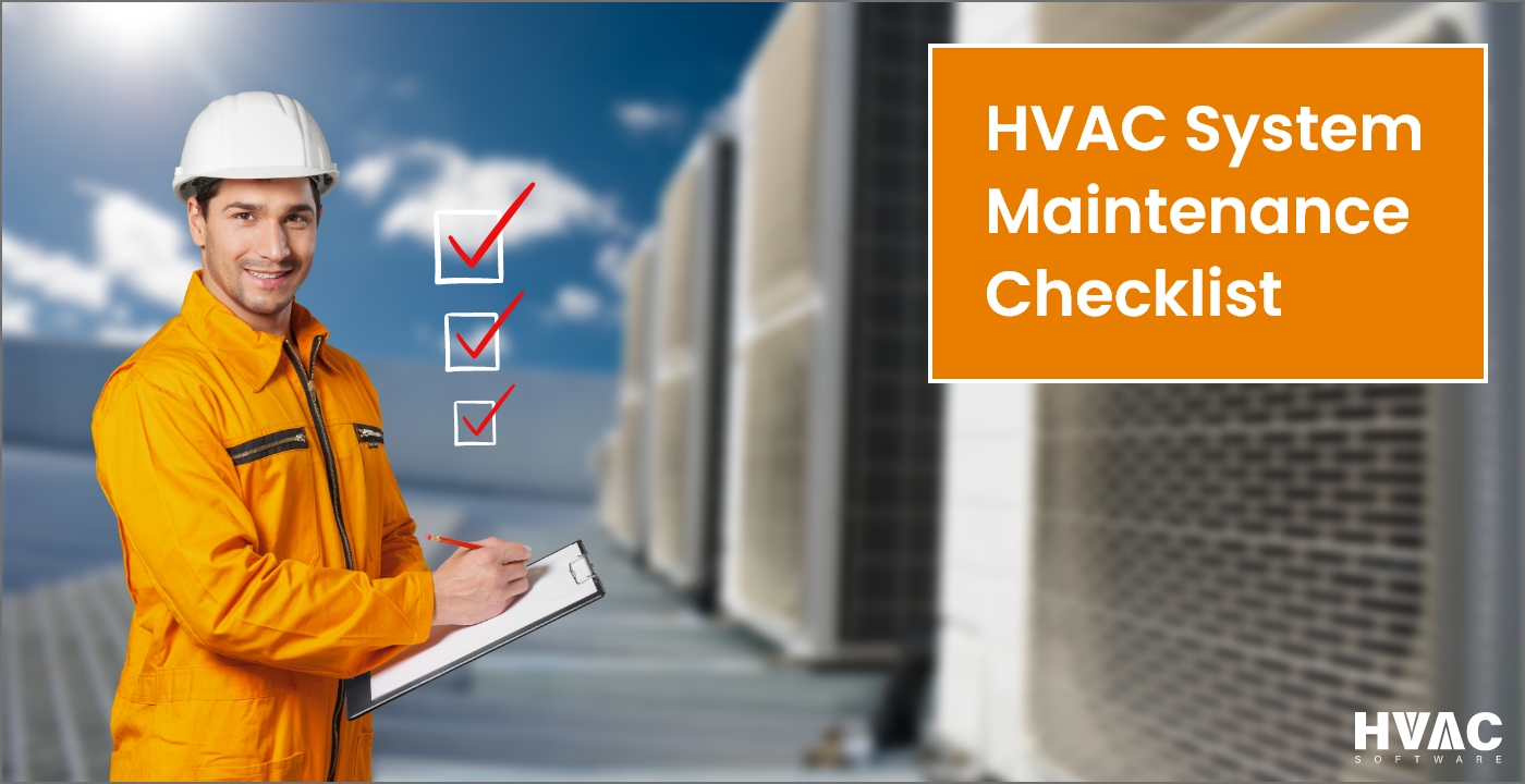 HVAC System Maintenance Checklist:  A Complete Checklist That HVAC Business Should Not Miss